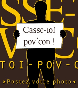 Casse-toi Pov' con !