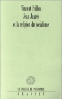 "Jean Jaurès et la religion du socialisme", par Vincent Peillon